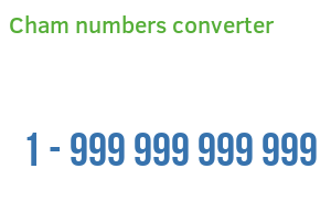 Cham numbers converter: from 1 to 999 999 999 999